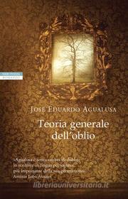 Ebook Teoria generale dell'oblio di José Eduardo Agualusa edito da Neri Pozza