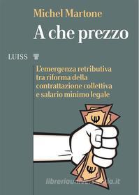 Ebook A che prezzo di Michel Martone edito da LUISS University Press