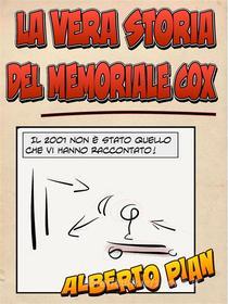 Ebook La vera storia del Memoriale Cox di Alberto Pian edito da Alberto Pian