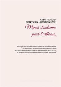 Ebook Menus d&apos;automne pour l&apos;arthrose. di Cédric Menard edito da Books on Demand