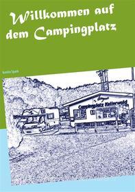 Ebook Willkommen auf dem Campingplatz di Kentin Spark edito da Books on Demand