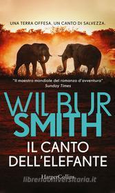 Ebook Il canto dell'elefante di Wilbur Smith edito da HaperCollins Italia