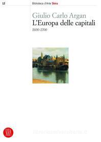 Ebook L’ Europa delle Capitali di Giulio Carlo Argan edito da Skira