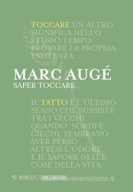 Ebook Saper toccare di Marc Augé edito da Mimesis Edizioni