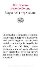 Ebook Elogio della depressione di Bonomi Aldo, Borgna Eugenio edito da Einaudi