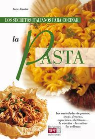 Ebook Los secretos italianos para cocinar la pasta di Luca Rossini edito da De Vecchi