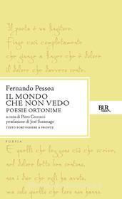 Ebook Il mondo che non vedo. Poesie di Pessoa Fernando edito da BUR