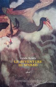 Ebook Le avventure di Sinbad di Gyula Krúdy edito da Elliot