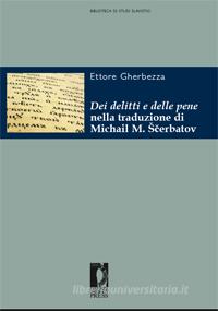Ebook Dei delitti e delle pene nella traduzione di Michail M. Scerbatov di Gherbezza, Ettore edito da Firenze University Press