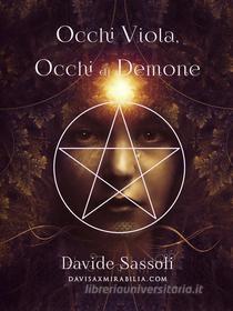 Ebook Occhi Viola, Occhi di Demone di Davide Sassoli edito da Davide Sassoli