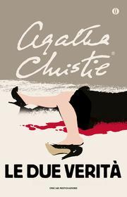 Ebook Le due verità di Christie Agatha edito da Mondadori