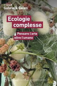 Ebook Ecologie complesse di Gabriela Galati edito da Meltemi