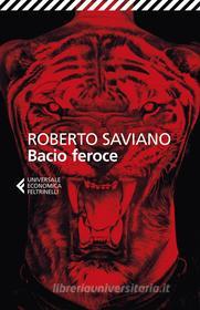 Ebook Bacio feroce di Roberto Saviano edito da Feltrinelli Editore