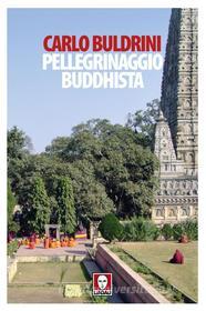 Ebook Pellegrinaggio buddhista di Carlo Buldrini edito da Lindau