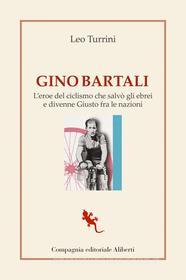 Ebook Gino Bartali di Leo Turrini edito da Compagnia editoriale Aliberti