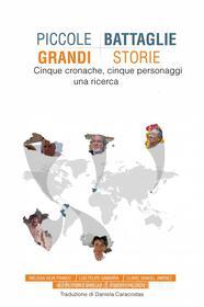 Ebook Piccole Battaglie, Grandi Storie di Melissa Silva Franco, Nilton Varillas Torres edito da Mg Group Publishing