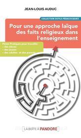 Ebook Pour une approche laïque des faits religieux dans l&apos;enseignement di Jean-Louis Auduc edito da La Boîte à Pandore