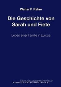 Ebook Die Geschichte von Sarah und Fiete di Walter F. Rehm edito da Frankfurter Literaturverlag