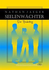 Ebook Seelenwächter (2) di Nathan Jaeger edito da AAVAA Verlag