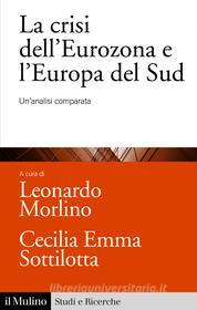 Ebook La crisi dell'Eurozona e l'Europa del sud edito da Società editrice il Mulino, Spa