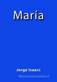 Ebook Maria di Jorge Isaacs edito da Jorge Isaacs