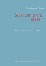Ebook 2084 och andra essäer di Sven-Lennart Skinnar edito da Books on Demand