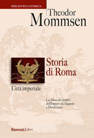 Ebook Storia di Roma. L'età imperiale di Theodor Mommsen edito da Rusconi Libri