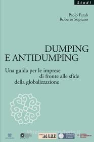 Ebook Dumping e antidumping di Paolo Farah, Roberto Soprano edito da IlSole24Ore Publishing and Digital