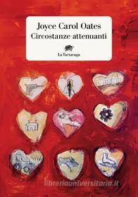 Ebook Circostanze attenuanti di Joyce Carol Oates edito da La Tartaruga