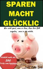 Ebook Sparen Macht Glücklich di Tomas Pulido Galan edito da Babelcube Inc.