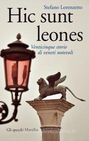Ebook Hic sunt leones di Stefano Lorenzetto edito da Marsilio