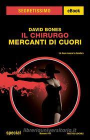 Ebook Il Chirurgo. Mercanti di cuori (Segretissimo) di Bones David edito da Mondadori