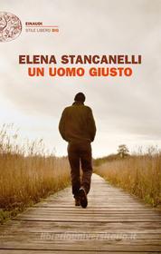Ebook Un uomo giusto di Stancanelli Elena edito da Einaudi