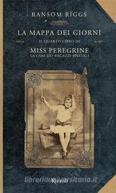 Ebook Miss Peregrine. La mappa dei giorni di Riggs Ransom edito da Rizzoli