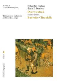 Ebook Opere teatrali. Vol. I (Panechio • Tiranfallo). Salvestro cartaio detto il Fumoso di Cartaio Salvestro edito da Edizioni di Pagina
