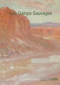 Ebook Les Galops Sauvages di Lucy Hanin edito da Books on Demand