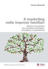 Ebook Il marketing nelle imprese familiari di Cristina Bettinelli edito da Egea