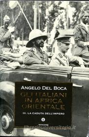 Ebook Gli italiani in Africa Orientale - 3. La caduta dell'Impero di Del Boca Angelo edito da Mondadori