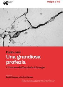 Ebook Una grandiosa profezia di Furio Jesi edito da Fondazione Giangiacomo Feltrinelli