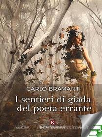 Ebook I sentieri di giada del poeta errante di Carlo Bramanti edito da Kimerik