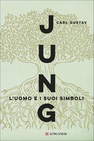 Ebook L'uomo e i suoi simboli di Carl Gustav Jung edito da Longanesi