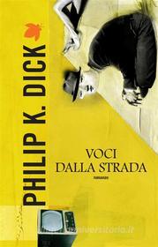 Ebook Voci dalla strada di Philip K. Dick edito da Fanucci Editore