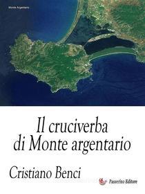 Ebook Il cruciverba di Monte Argentario di Cristiano Benci edito da Passerino