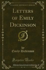 Ebook Letters of Emily Dickinson di Emily Dickinson edito da Forgotten Books