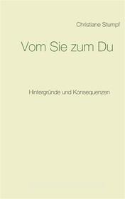 Ebook Vom Sie zum Du di Christiane Stumpf edito da Books on Demand