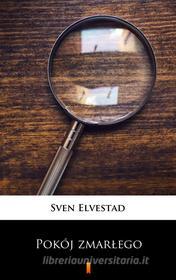 Ebook Pokój zmar?ego di Sven Elvestad edito da Ktoczyta.pl