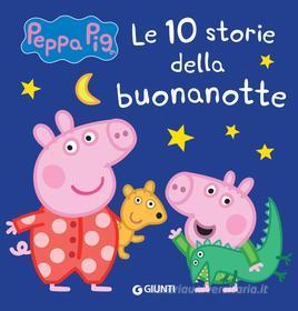 Ebook Peppa Pig. 10 storie della buonanotte di D'Achille Silvia, Capiotto Lisa edito da Giunti