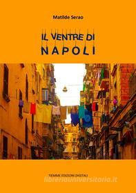 Ebook Il ventre di Napoli di Matilde Serao edito da Tiemme Edizioni Digitali