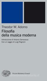 Ebook Filosofia della musica moderna di Adorno Theodor W. edito da Einaudi