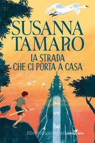 Ebook La strada che ci porta a casa di Tamaro Susanna edito da Piemme